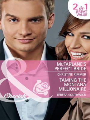 cover image of McFarlane's Perfect Bride / Taming the Montana Millionaire
